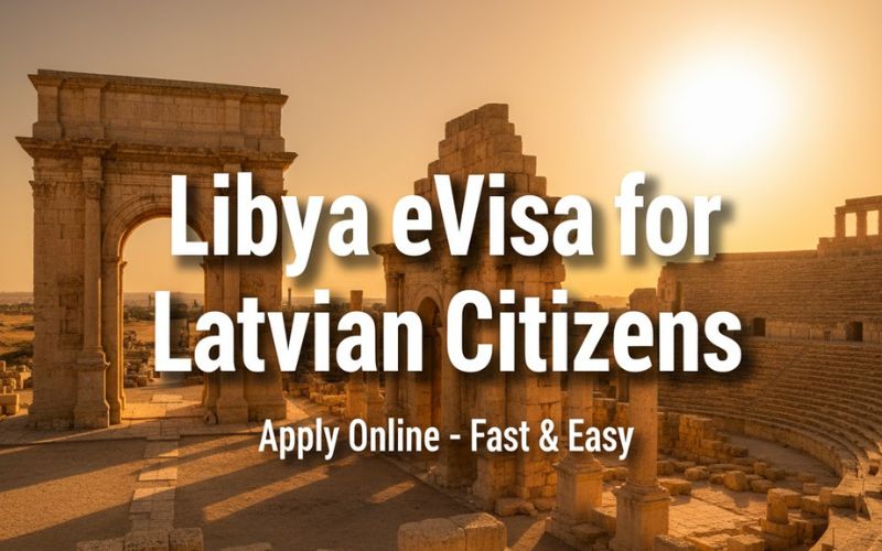 Libya eVisa for Latvian Citizens